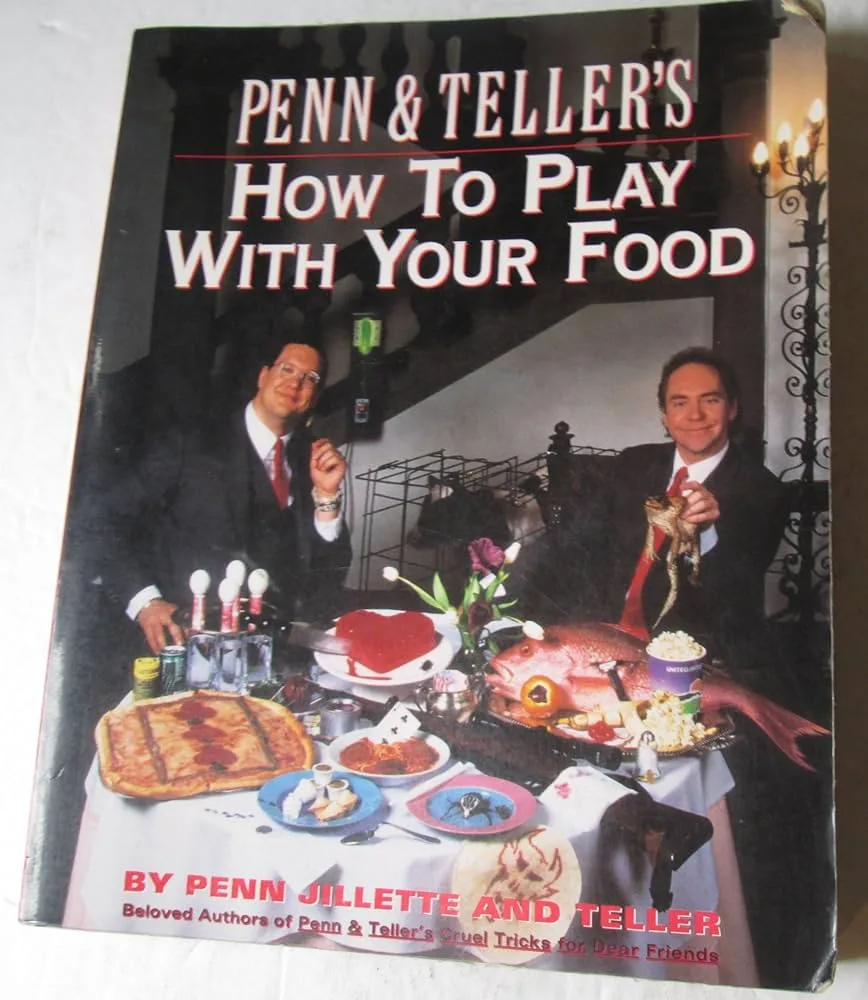 Penn & Teller How To Play With your Food Book 